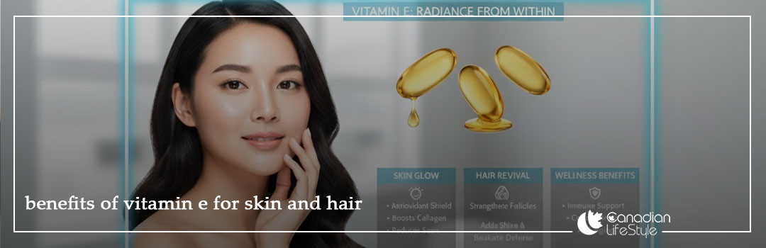 benefits of vitamin e for skin and hair