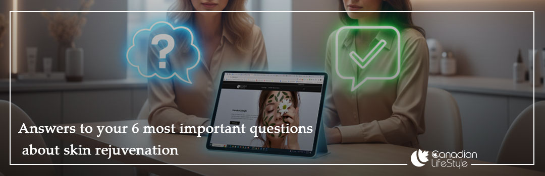 Answers to your 6 most important questions about skin rejuvenation